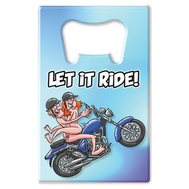 Bottle Opener - Let It Ride - Novelty Bottle Opener-BO-12